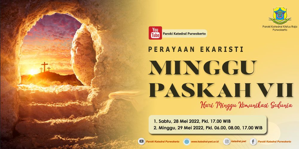 Misa Minggu Paskah VII – Mei 2022 – Paroki Katedral Kristus Raja Purwokerto